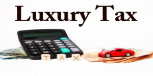 Luxury tax applied on ornaments, imported alcoholic products and 4-5 star hotels