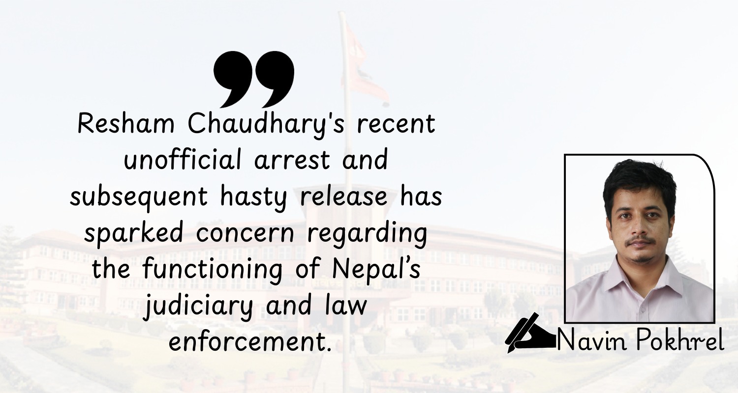 Praxiscam Or Isolated Malpractice? Nepal’s Security and Judicial Walking Contradiction